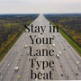 STAY IN YOUR LANE TYPEBEAT
