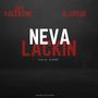 Neva Lackin (feat. Slapgod) [Explicit]