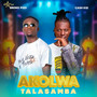 Akolwa Talasamba (Explicit)