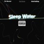 Sleep Water (Explicit)