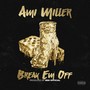 Break Em Off (Explicit)