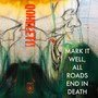 Mark It Well, All Roads End In Death