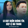 LK Giọt Buồn Không Tên, Giọt Lệ Đài Trang