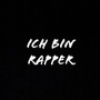 Ich bin Rapper (Explicit)