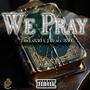 We Pray (Explicit)