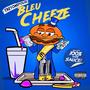 Bleu Cheeze (Explicit)