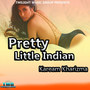 Pretty Little Indian (Explicit)