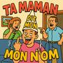 ta maman dit mon nom (Explicit)