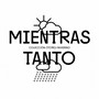 Mientras Tanto (Colección Otoño/Invierno) [Explicit]