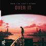 OVER IT (feat. Da Illest & HYĪDRÖ)