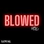 Blowed Vol.1 Loyal