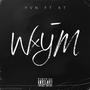 WYM (feat. KT) [Explicit]