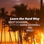 Learn the Hard Way (Single Edit) [feat. Shawn O'Donnell & Bricey]