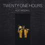 Twenty One Hours