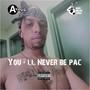 You''ll Never Be Pac