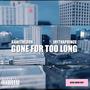 Gone For Too Long (feat. Kanethedon & JaythaPrince) [Explicit]