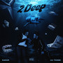 2 Deep (feat. R4our) [Explicit]