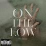 On The Low (Explicit)