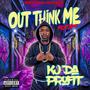 Out think me (Explicit)