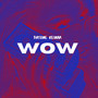 Wow (Explicit)