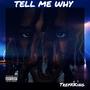 TELL ME WHY (Explicit)