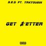 Get Better (feat. YrkYoungin) [Explicit]