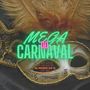 MEGA PRO CARNAVAL (Explicit)