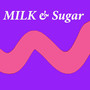 Milk & Sugar