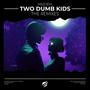 Two Dumb Kids (The Remixes)