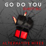 Go Do You (Alternative Mixes)