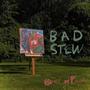 Bad Stew (Explicit)