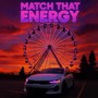Match That Energy (Explicit)