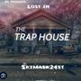 Lost in the trap house (Explicit)