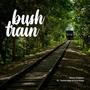 Bush Train (feat. Twistrvppz & Eris’Kaos)