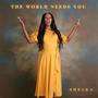 The World Needs You