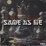 Same As Me (feat. Elleybee) [Explicit]