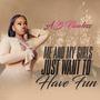 Me And My Girls Just Want To Have Fun (feat. DJPJMADISTRACK) [Radio Edit]