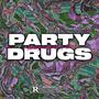 PARTY DRUGS (feat. On1y Sc) [Explicit]