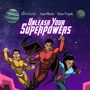 Unleash Your Superpowers