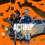 Acting Bad (feat. Rackz) [Explicit]