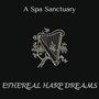 Ethereal Harp Dreams - A Spa Sanctuary