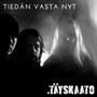 Tiedän vasta nyt