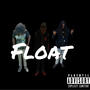 FLOAT (feat. BTE Bandzzz & 2500Da) [Explicit]