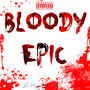 Bloody Epic (Explicit)