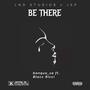 Be There (feat. Blacc Ricci) [Explicit]