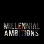 Millennial Ambitions (Explicit)