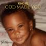 God Made You