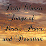 Forty Classic Songs of Peace, Praise, and Devotion