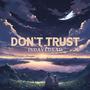 DON'T TRUST (Explicit)