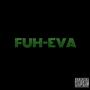 FUH-EVA (feat. JAYDABABY) [Explicit]